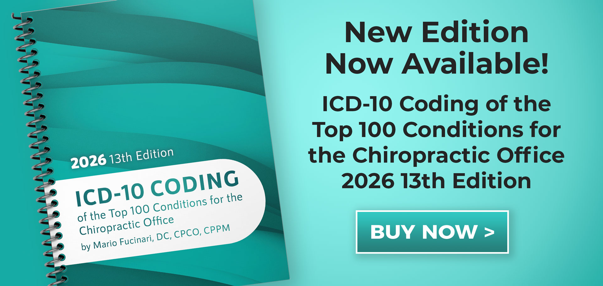 New Edition Now Available! ICD-10 Coding of the Top 100 Conditions for the Chiropractic Office 2026 13th Edition. Buy Now